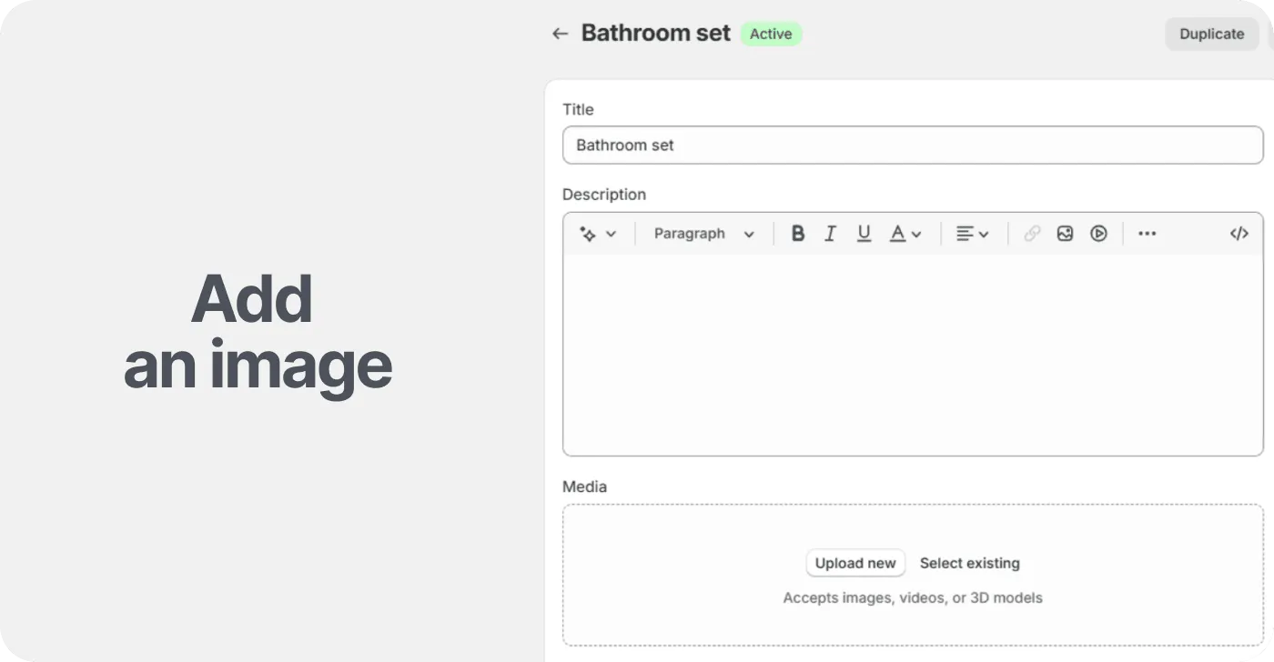 Add an image for your new bundle in the Products section of the Shopify admin Add an image for your new bundle in the Products section of the Shopify admin