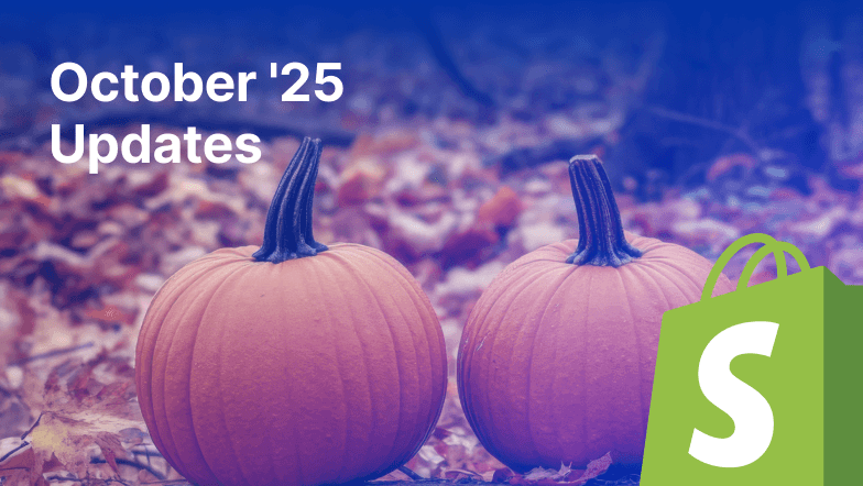 Main Shopify merchant updates  October 2025