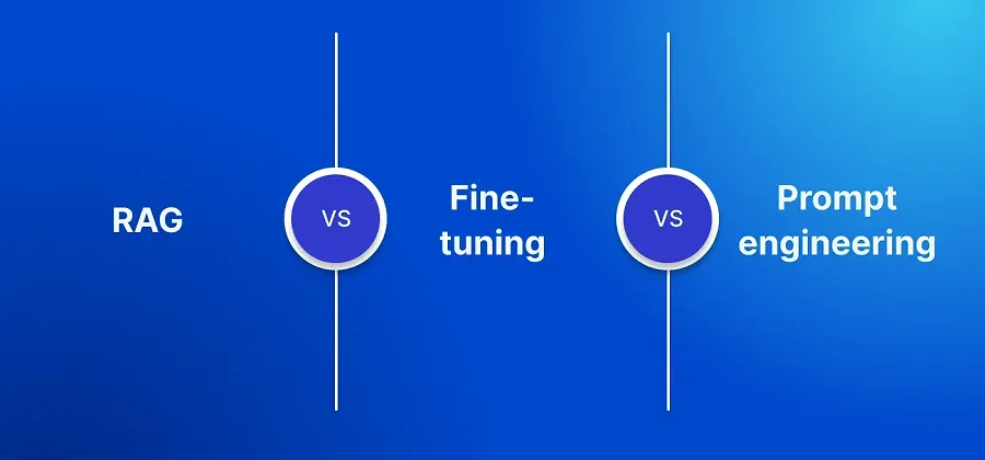 RAG vs fine tuning vs prompt engineering optimizing AI models