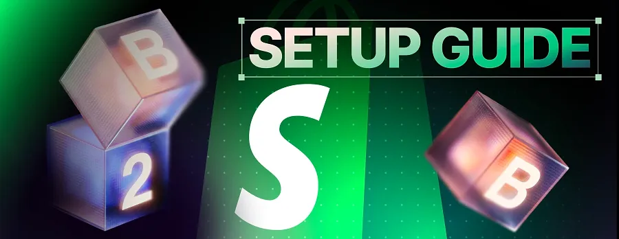Shopify B2B setup guide for wholesale buyers