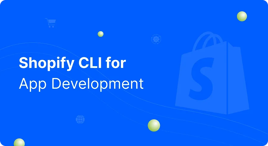 Shopify CLI for Apps Development Shopify CLI for Apps Development