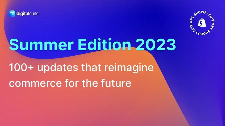 Shopify Editions Summer 2023