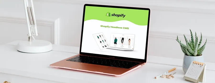Top 3 Reasons Why You Should Consider a Shopify Headless CMS Top 3 Reasons Why You Should Consider a Shopify Headless CMS
