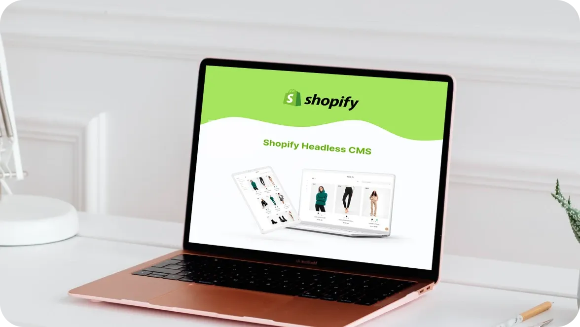 Top 3 Reasons Why You Should Consider a Shopify Headless CMS