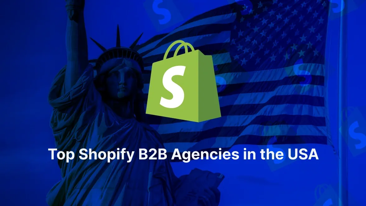 Top Shopify B2B Agencies in the USA Top Shopify B2B Agencies in the USA