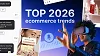 Top ecommerce trends in 2026