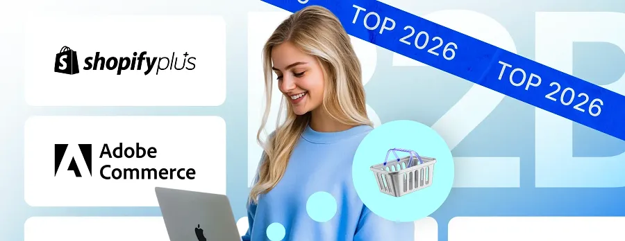 Top B2B ecommerce platforms for 2026